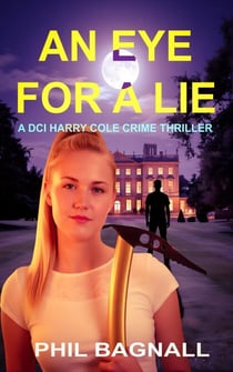 An Eye for a Lie - DCI Harry Cole Crime Thriller, #1
