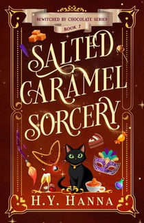 Salted Caramel Sorcery - BEWITCHED BY CHOCOLATE Mysteries, #7