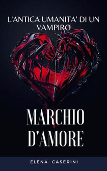 Marchio D'Amore - Romantasy Vampire