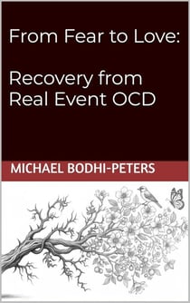 From Fear To Love: Recovery from Real Event OCD