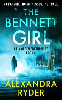 The Bennett Girl - Liv Olsen FBI Thriller, #2