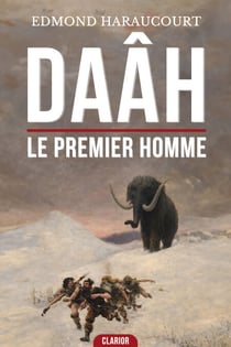 Daâh : Le premier homme - Le Roman Captivant du Premier Homme Face à un Monde sans Pitié