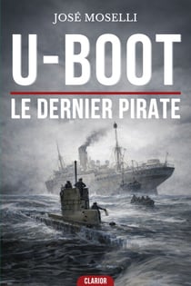 U-Boot : Le dernier pirate u-boot - Un Grand Roman d'Aventure Maritime sur l'Odyssée Rebelle d'un Sous-marin Allemand après la Grande Guerre