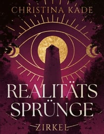 Realitätssprünge - Zirkel - Epische Fantasy über Freundschaft, Macht und Wahrheit