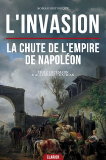 L'invasion : La Chute de l'Empire de Napoléon - Un Grand Roman Historique où un Village se Dresse Seul Face à l'Envahisseur