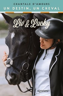 Liv et Lucky - Un destin, un cheval