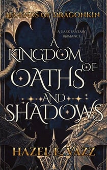 A Kingdom of Oaths and Shadows - Legends of Dragonkin, #1