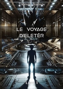 Le Voyage d'Eletèr - Livre 1