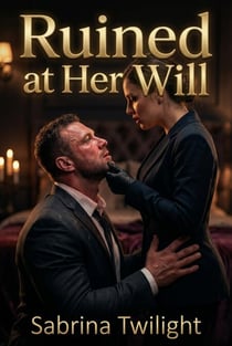 Ruined at Her Will