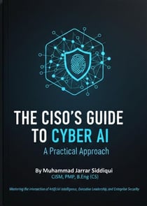 The CISO's Guide to Cyber AI: A Practical Approach