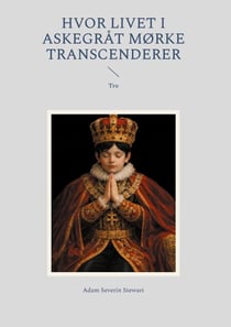 Hvor livet i Askegråt mørke transcenderer - Tro
