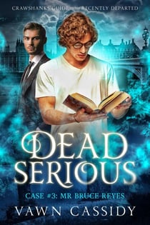 Dead Serious Case #3 Mr Bruce Reyes - Crawshanks Guide to the Recently Departed, #3