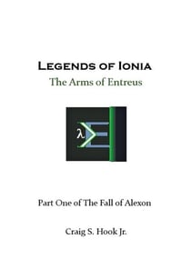The Arms of Entreus - Legends of Ionia, #1