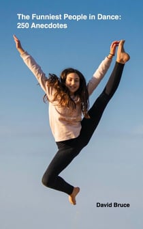 The Funniest People in Dance: 250 Anecdotes - Anecdotes Collections, #21