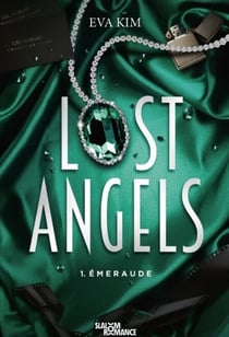 Lost Angels Tome 1 - Emeraude - Romance contemporaine - Romance new adult