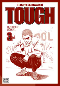 Tough - Edition double - L'aube d'une légende T03