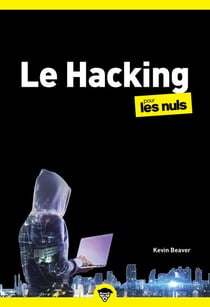 Hacking poche pour les Nuls - Hacker, piratage numérique, cybersécurité, virus, phishing, guide de protection