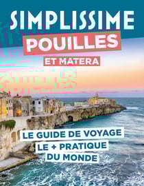 Pouilles et Matera Guide Simplissime