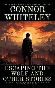 Escaping The Wolf and Other Stories: 5 Dark Contemporary Fantasy Short Stories - Hell's Place Contemporary Fantasy Stories