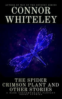 The Spider Crimson Plant and Other Stories: 5 Dark Contemporary Fantasy Short Stories - Hell's Place Contemporary Fantasy Stories