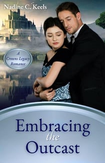 Embracing the Outcast - Crowns Legacy, #2