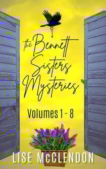 Bennett Sisters Mysteries Volumes 1-8 - Bennett Sisters Mysteries, #1.8