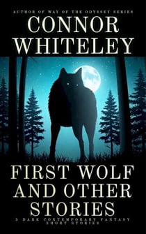 First Wolf and Other Stories: 5 Dark Contemporary Fantasy Short Stories - Hell's Place Contemporary Fantasy Stories