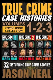 True Crime Case Histories - (Books 1, 2 & 3) - True Crime Case Histories Bundles, #1