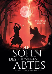 Der Sohn des ehemaligen Abtes - Ryu und der Schwarzmagier