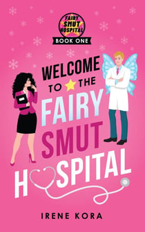 Welcome to the Fairy Smut Hospital - Fairy Smut Hospital, #1