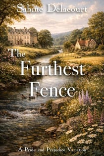 The Furthest Fence: A Pride and Prejudice Variation