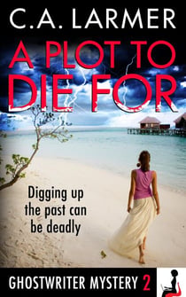 A Plot To Die For (Ghostwriter Mystery 2) - Ghostwriter Mystery, #2