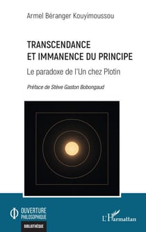 Transcendance et Immanence du Principe - Le paradoxe de l’Un chez Plotin