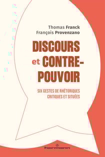 Discours et contre-pouvoir - Six gestes de rhétoriques critiques et situées