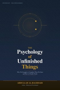 The Psychology of Unfinished Things