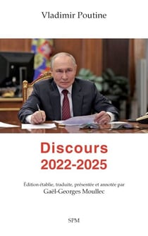 Vladimir Poutine. Discours 2022-2025