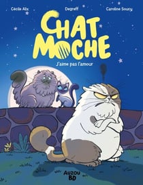 Chat Moche - T2 - L'amour, c'est nul !