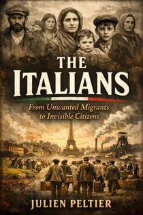 The Italians: From Unwanted Migrants to Invisible Citizens - Strangers Who Made France, #1