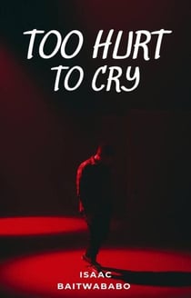 Too Hurt To Cry