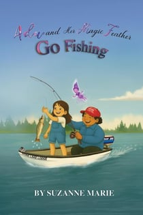 Ada and Her Magic Feather Go Fishing - Ada and Her Magic Feather, #2