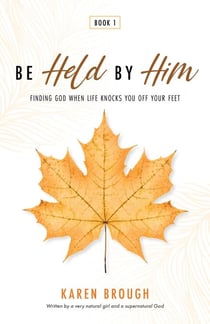 Be Held By Him - Be Held By Him, #1