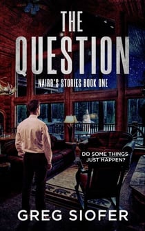 The Question Do Some Things Just Happen? - NAIRB’S STORIES, #1