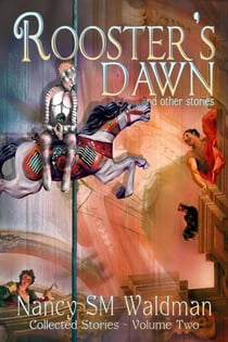 Rooster's Dawn - Collected Stories, #2