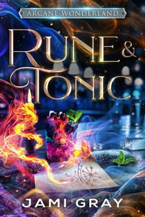 Rune & Tonic - Arcane Wonderland, #3