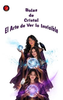 Bolas de Cristal El Arte de Ver lo Invisible