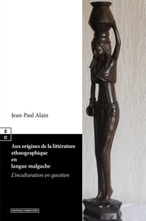 Aux origines de la littérature ethnographique en langue malgache - L’inculturation en question