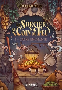 Le Sorcier au coin du feu - Volume 01 L'Âtre enchanté (e-book)