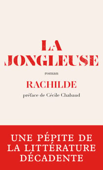 La Jongleuse - Une pépite oubliée de la littérature décadente préfacée par Cécile Chabaud