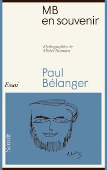 MB en souvenir - Mythographies de Michel Beaulieu