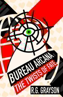 Bureau Arcana: The Twists of Fate - Bureau Arcana, #1
